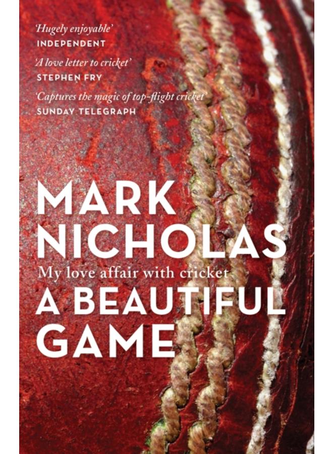 A Beautiful Game : My love affair with cricket 