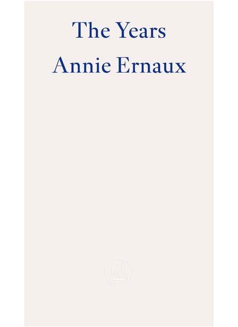 The Years – WINNER OF THE 2022 NOBEL PRIZE IN LITERATURE