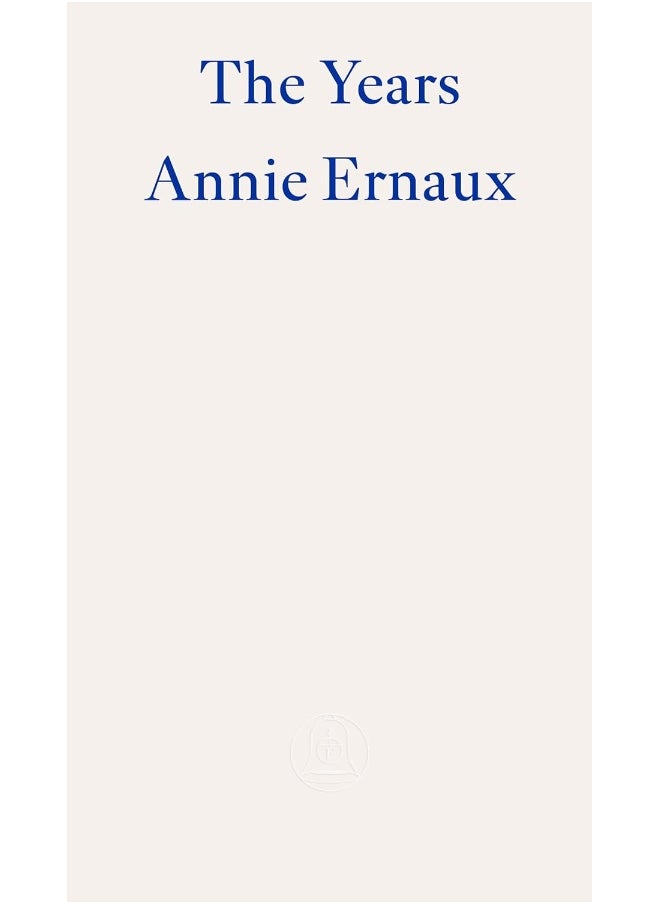 The Years – WINNER OF THE 2022 NOBEL PRIZE IN LITERATURE