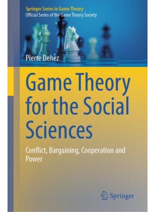 Game Theory for the Social Sciences : Conflict, Bargaining, Cooperation and Power 