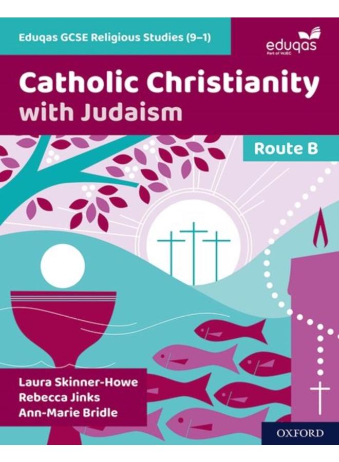 Eduqas GCSE Religious Studies (9-1): Route B : Catholic Christianity with Judaism 