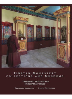 Tibetan Monastery Collections and Museums: Traditional Practices and Contemporary Issues