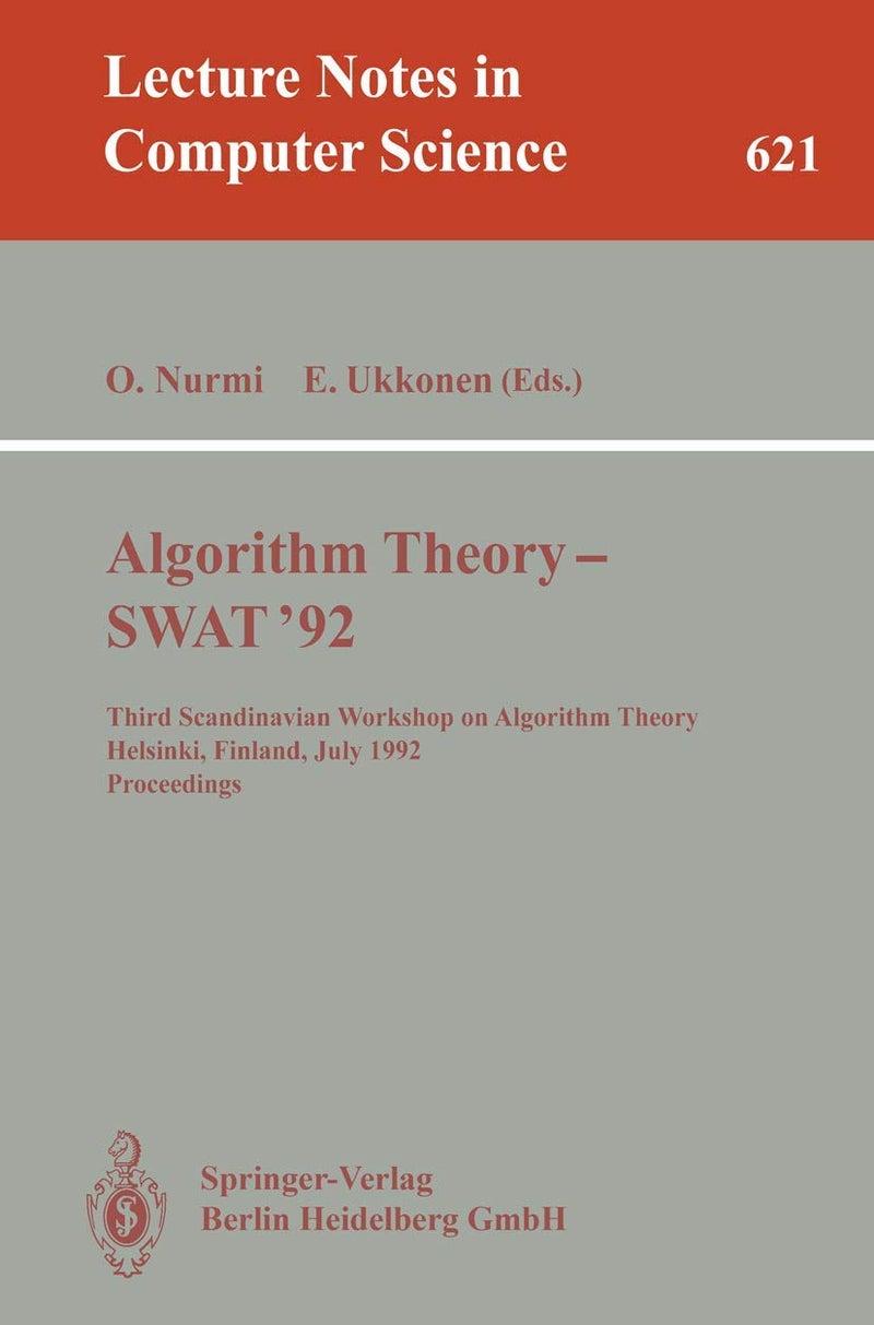 Algorithm Theory - SWAT '92: Third Scandinavian Workshop on Algorithm Theory, Helsinki, Finland, July 8-10, 1992. Proceedings