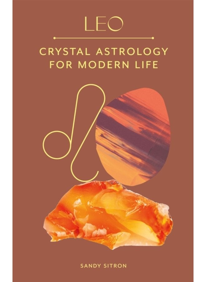 Leo Crystal Astrology for Modern Life - Hardback