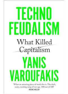 Technofeudalism What Killed Capitalism