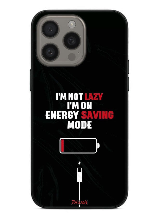 Tolwak - Apple iPhone 15 Pro Max Protective Case Cover I Am Not Lazy I Am On Energy Saving Mode - Image 1