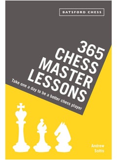 Batsford 365 Chess Master Lessons: Take One a Day to Be a Better Chess Player 