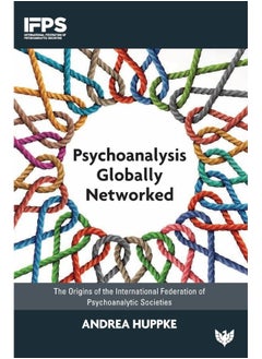 Psychoanalysis Globally Networked: The Origins of the International Federation of Psychoanalytic Societies  - Image 2
