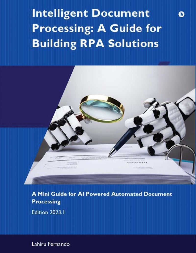 Intelligent Document Processing : A Guide for Building RPA Solutions - Image 1