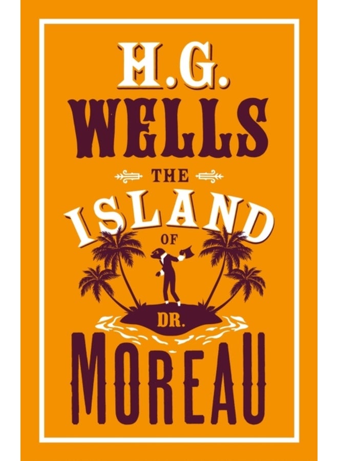 The Island of Dr Moreau : Annotated Edition (Alma Classics Evergreens)