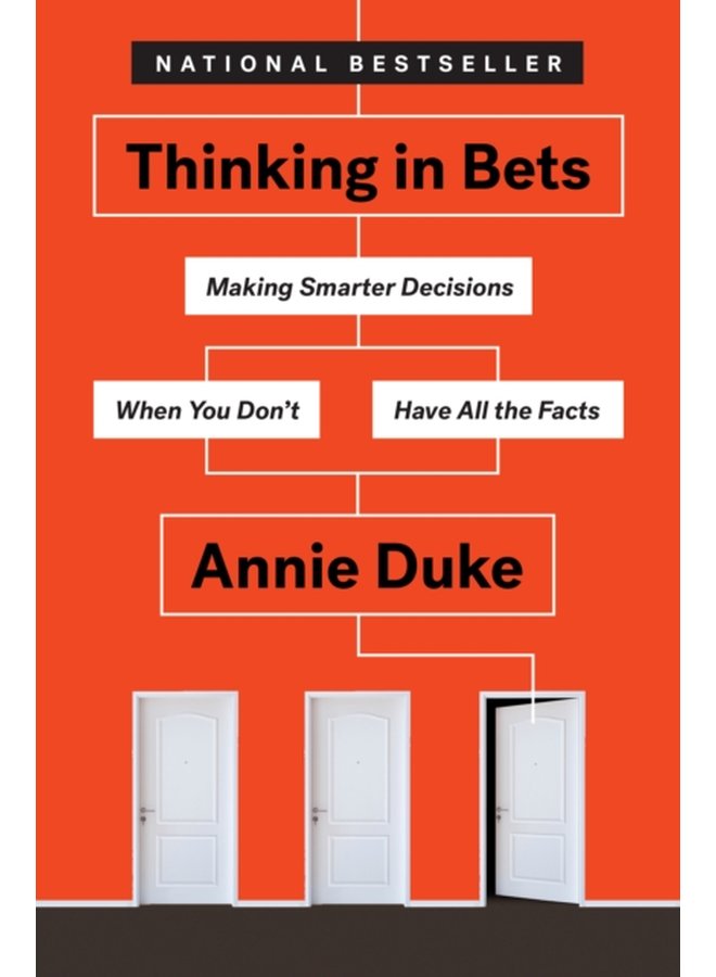 Thinking in Bets Making Smarter Decisions When You Don t Have All the Facts - Hardback
