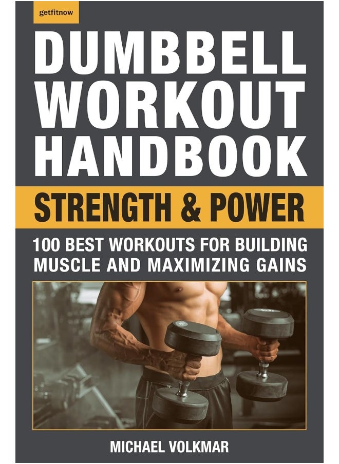 null - The Dumbbell Workout Handbook: Strength and Power: 100 Workouts to Build Muscle, Add Strength and Inc - Image 1