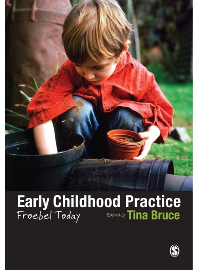 Early Childhood Practice Froebel today - Paperback