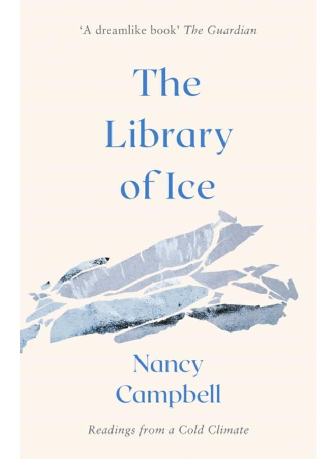 The Library of Ice : Readings from a Cold Climate 