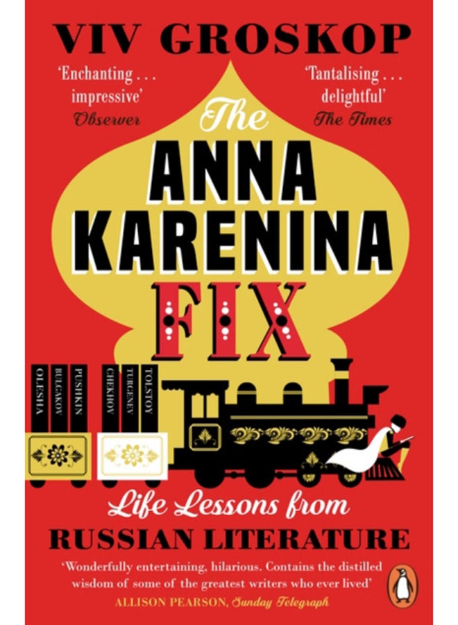 The Anna Karenina Fix : Life Lessons from Russian Literature 