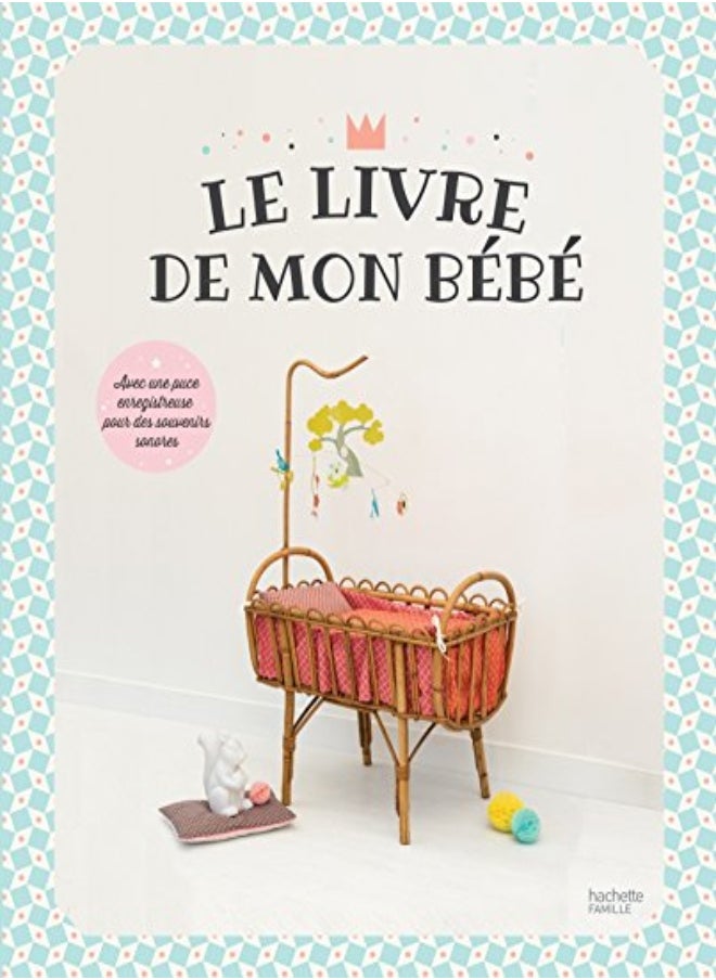 Le livre de mon bébé: avec puce enregistreuse 