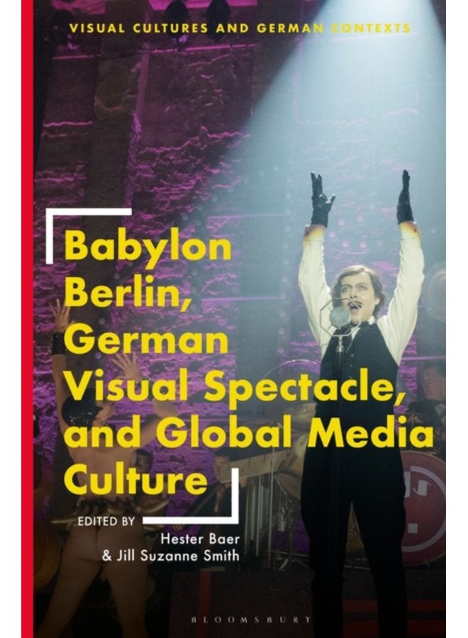 Babylon Berlin German Visual Spectacle and Global Media Culture - Paperback