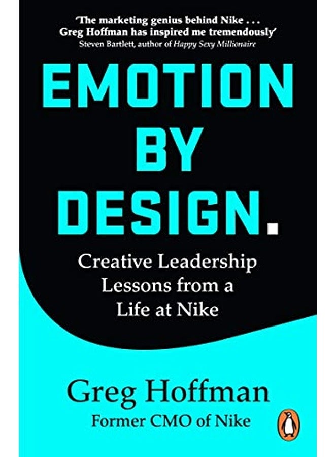 Emotion By Design Creative Leadership Lessons From A Life At Nike By Hoffman Greg Paperback 