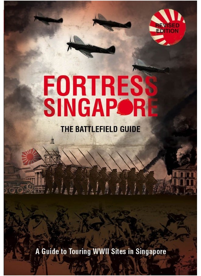 Fortress Singapore: The Battlefield Guide 