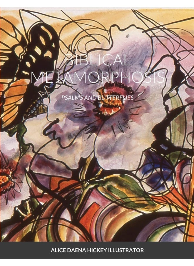 BIBLICAL METAMORPHPOSIS: PSALMS AND BUTTERFLIES  - Image 1