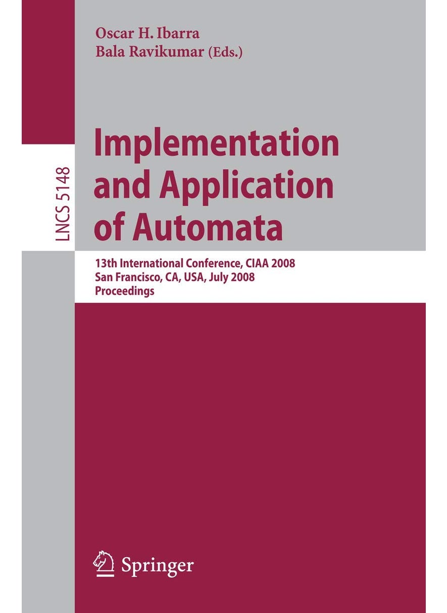 Implementation and Applications of Automata: 13th International Conference, CIAA 2008, San Francisco, California, USA, July 21-24, 2008, Proceedings 