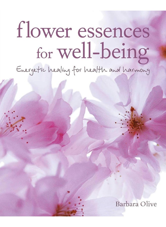 Flower Essences for Well-being: Energetic Healing for Health and Harmony  - Image 1