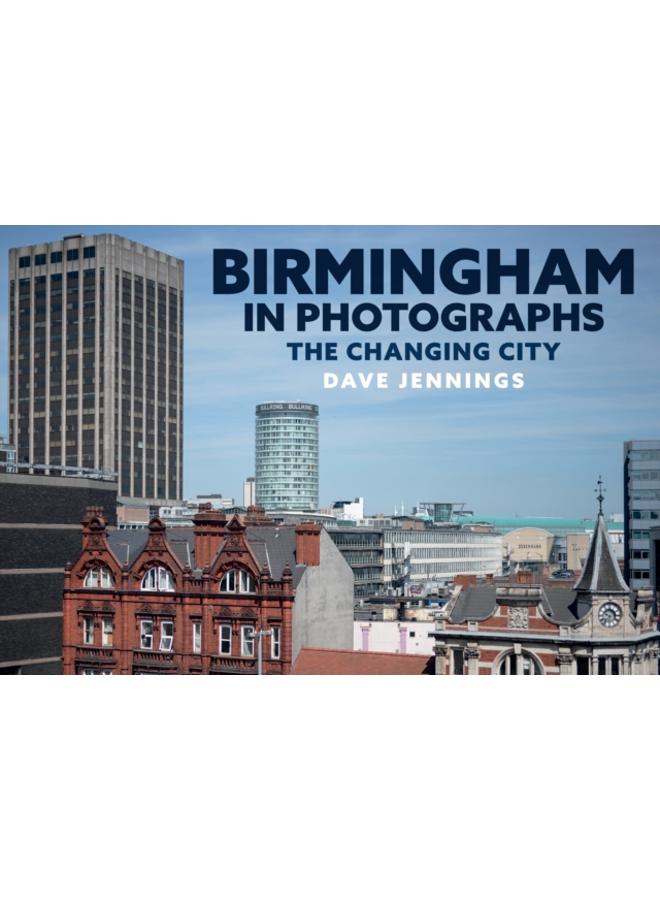 Birmingham in Photographs : The Changing City 