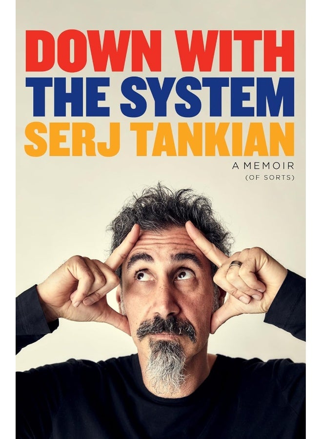 Down with the System: The highly-awaited memoir from the System Of A Dow 