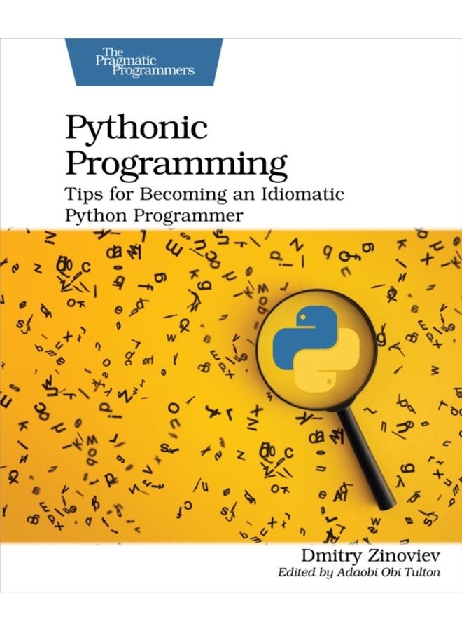 Pythonic Programming Tips for Becoming an Idiomatic Python Programmer - Paperback