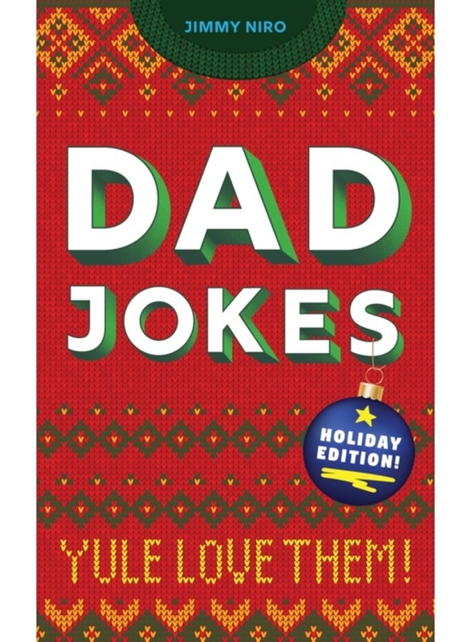 Dad Jokes Holiday Edition : Yule Love Them!