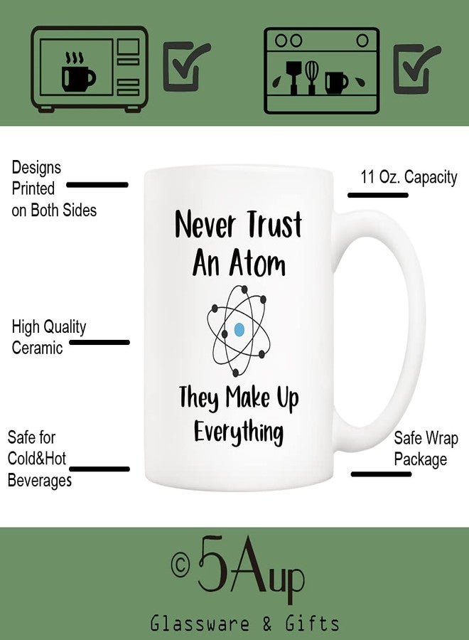 5Aup Christmas Gifts Funny Science Teacher Coffee Mug, Never Trust an Atom They Make Up Everything Cups 11 Oz, Unique Birthday and Holiday Gifts for Science Chemisty - Image 3