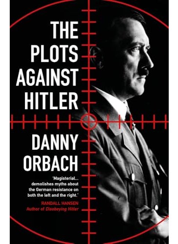 The Plots Against Hitler