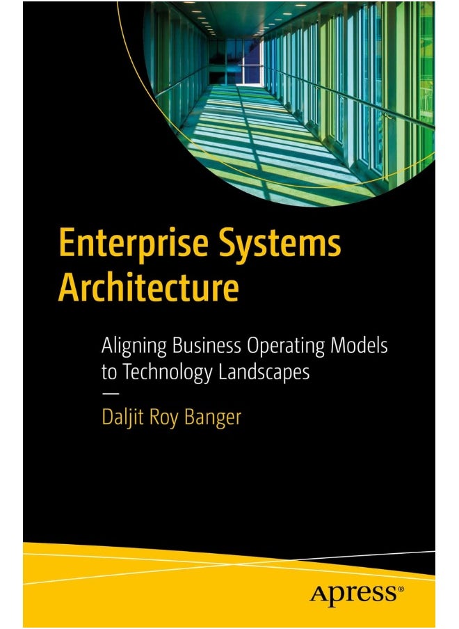 Enterprise Systems Architecture: Aligning Business Operating Models to Technology Landscapes  - Image 2