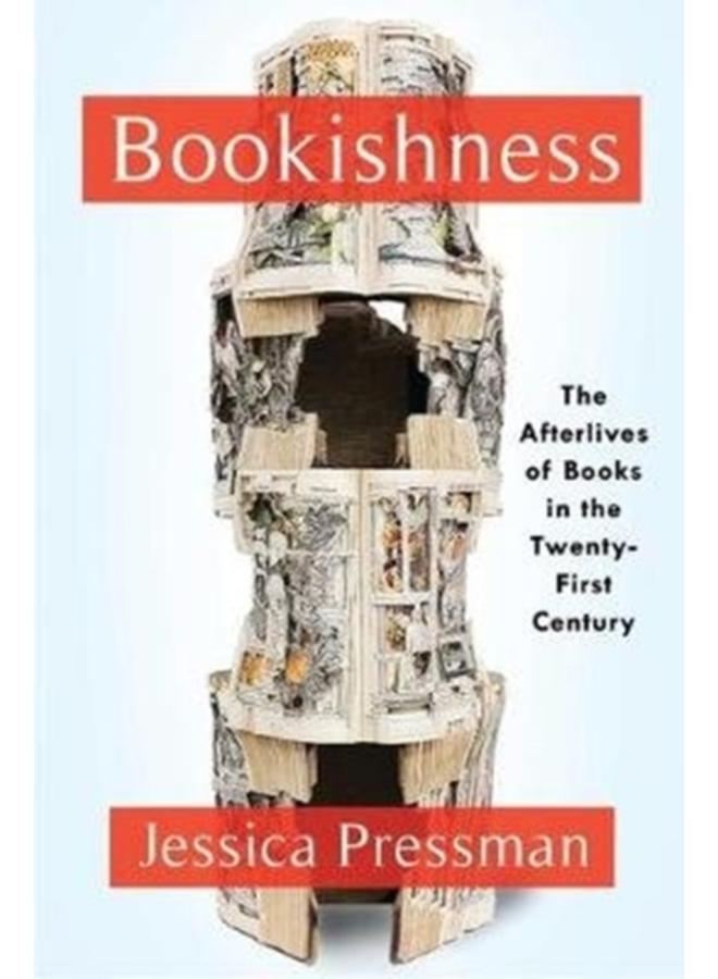 Bookishness : Loving Books in a Digital Age