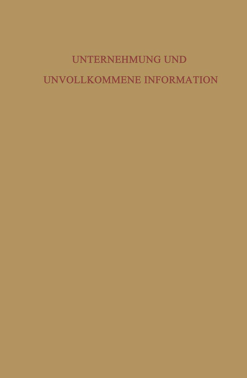 Unternehmung und Unvollkommene Information: Unternehmerische Voraussicht - Ungewißheit und Planung