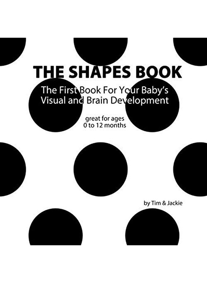 The Shapes Book: The First Book for Your Baby's Visual and Brain Development