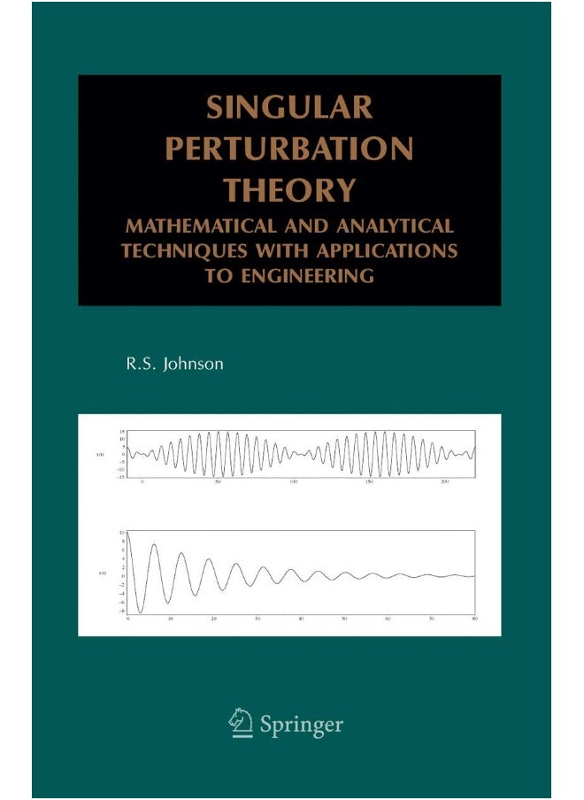 Singular Perturbation Theory: Mathematical and Analytical Techniques with Applications to Engineering 
