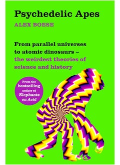 Psychedelic Apes: From parallel universes to atomic dinosaurs – the weirdest theories of science and history - pzsku/ZC118E2B16E2266B0C1C1Z/45/_/1727204689/bf582e01-0ea8-4e0c-805f-04e7240052eb