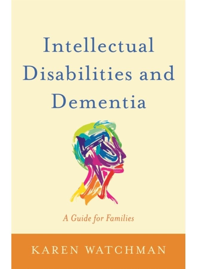 Intellectual Disabilities and Dementia A Guide for Families - Paperback