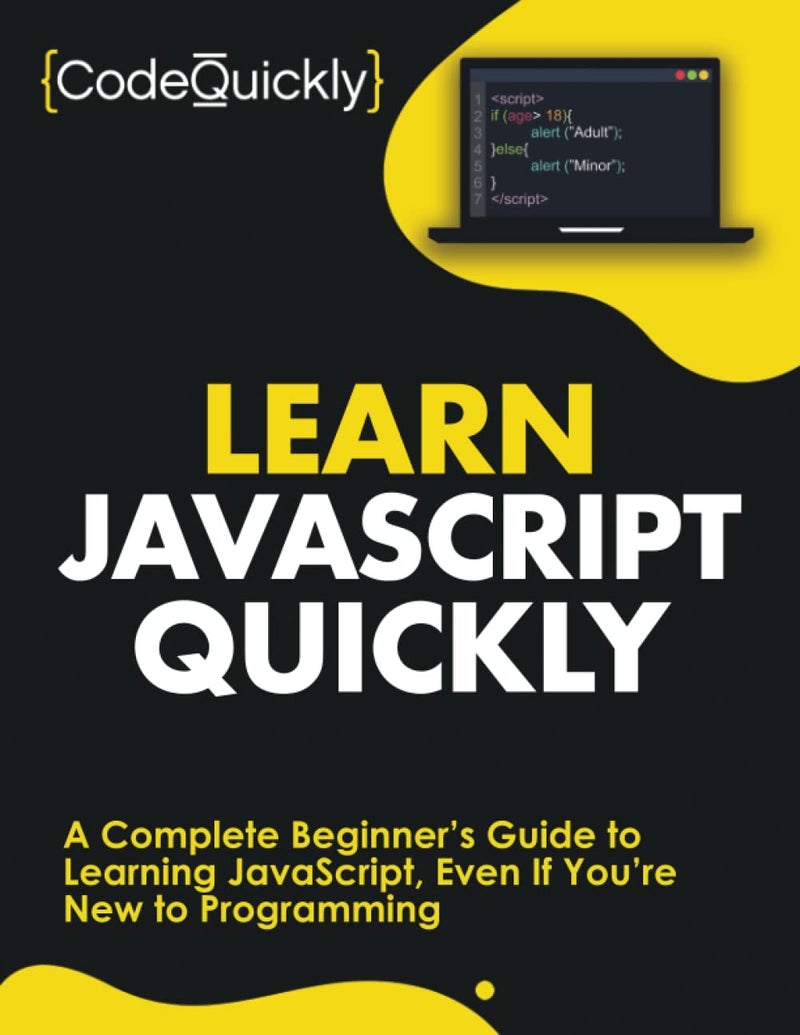 Learn JavaScript Quickly: A Complete Beginner's Guide to Learning JavaScript, Even If You're New to Programming - Image 1