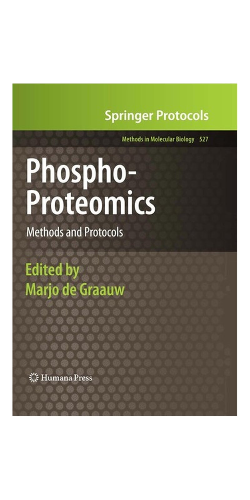 Phospho-proteomics: methods and protocols | Authored by Marjo de Graauw | Paperback | Published by Humana