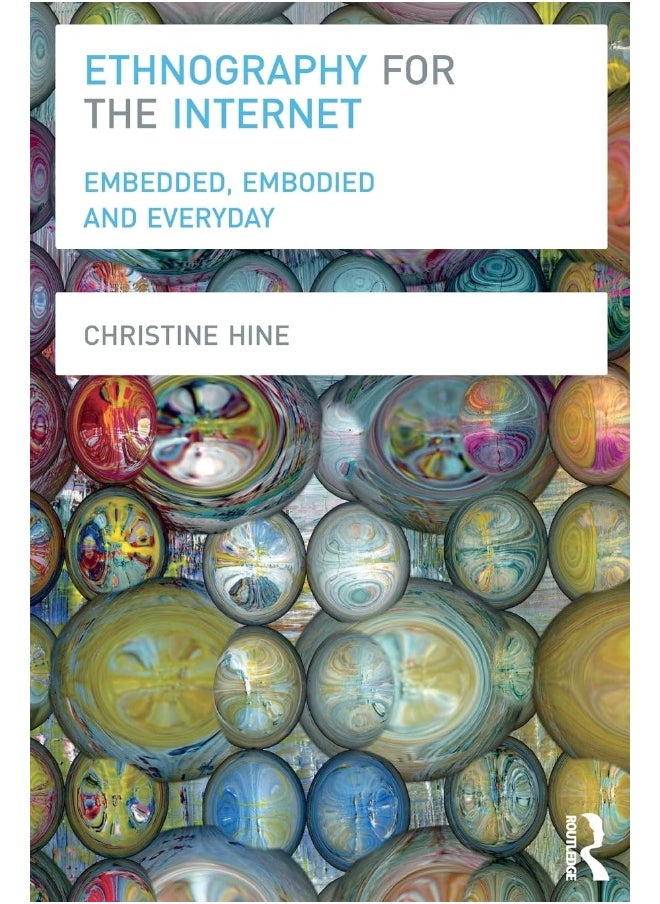 Ethnography for the Internet: Embedded, Embodied and Everyday  - Image 3
