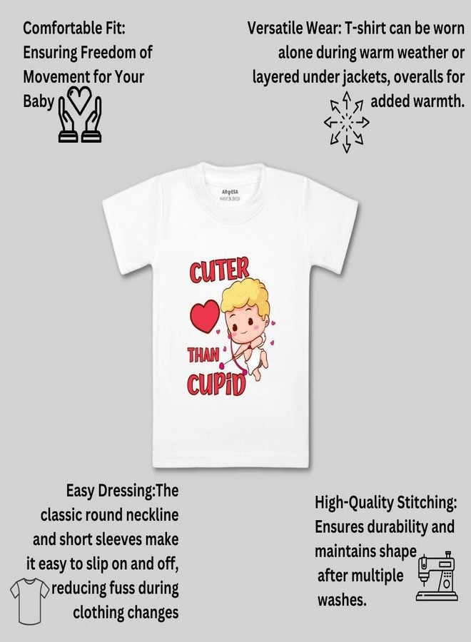 ARVESA Cuter Than Cupid TS-1311 Valentine Baby Tshirt for Kids Boys & Girls Half Sleeves Round Neck Clothes Tshirt for Kids Boys 1 Months to 6 Years Dress Classic White - Image 3