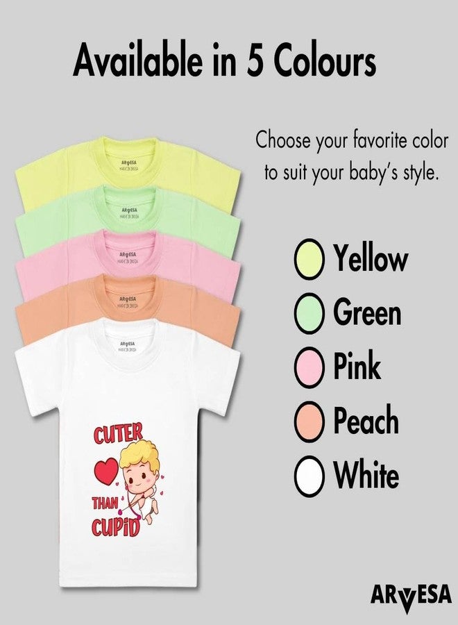 ARVESA Cuter Than Cupid TS-1311 Valentine Baby Tshirt for Kids Boys & Girls Half Sleeves Round Neck Clothes Tshirt for Kids Boys 1 Months to 6 Years Dress Classic White - Image 4