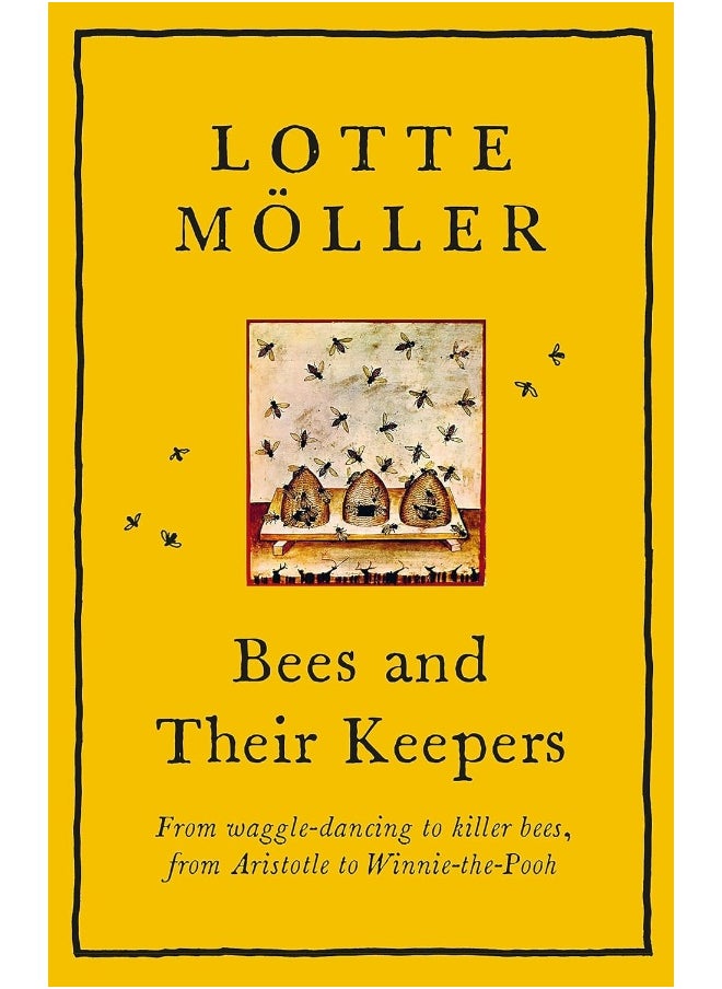 null - Bees and Their Keepers: From waggle-dancing to killer bees, from Aristotle to Winnie-the-Pooh - Image 1