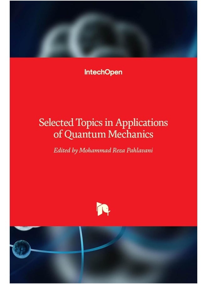 Selected Topics in Applications of Quantum Mechani 