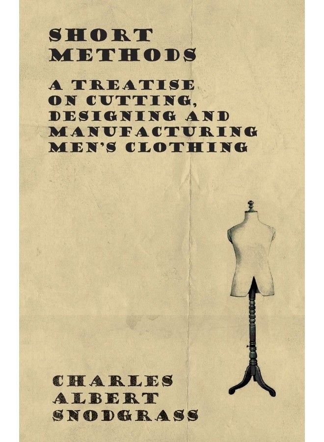 Old Hand Books Short Methods - A Treatise on Cutting, Designing Manufacturing Men's Clothing  - Image 1