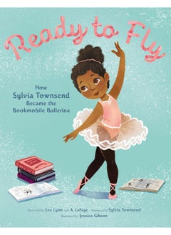 Ready to Fly: How Sylvia Townsend Became the Bookmobile Ballerina - pzsku/ZC13DDCD501B4489820DCZ/45/_/1741069072/82d7f7c0-c7ec-420f-8025-9dbccc7eeb47