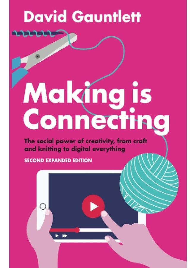 Making is Connecting: The Social Power of Creativity, from Craft and Knitting to Digital Everything - Image 1