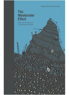 The Weekender Effect: Hyperdevelopment in Mountain Towns 